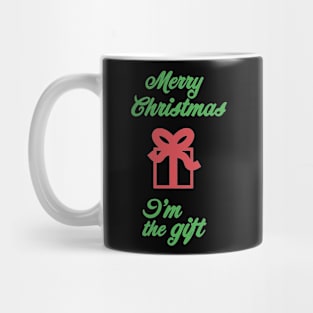 merry christmas and i'm the gift Mug